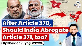 Article 371: Special Provisions for North Eastern States of India | Article 370 Comparison| UPSC GS2