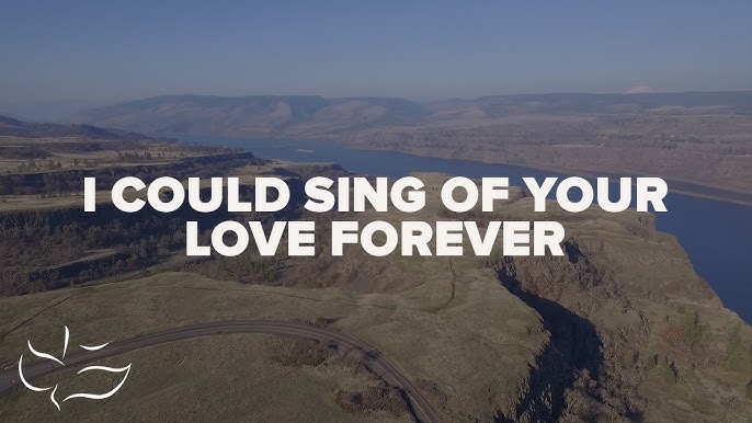 I Could Sing Of Your Love Forever Lyrics and Chords