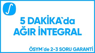 5 Dkde Ağir İntegral - Ösymde 2-3 Soru Garanti̇