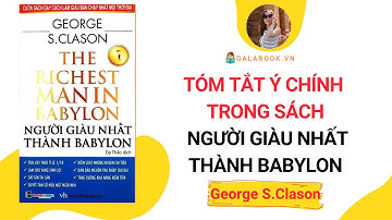 Tóm tắt sách: Người Giàu Nhất Thành Babylon /Trần Thu Hằng