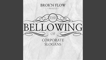 The Bellowing Of Corporate Slogans (feat. Brok