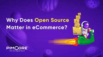 6 Reasons why Open Source matters in eCommerce