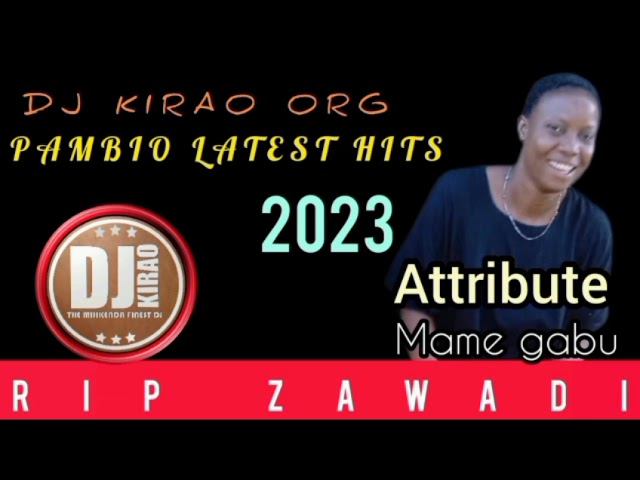 DJ KIRAO (ORG) 2023 PAMBIO NEW HITS RIP ZAWADI ATTRIBUTE. MISUFINI MIGAMUNI KAEMBENI. 0725384730. class=