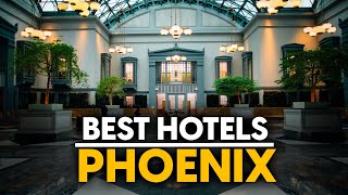Best Hotels In Phoenix, Usa - Top 5 Picks For Any Budget