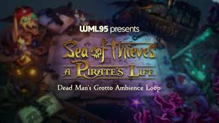 Dead Mans Grotto Ambience | Sea of Thieves: A Pirates Life