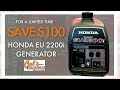 Save $100 on the Honda EU 2200i for a Limited Time