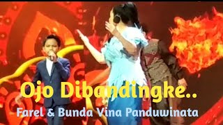 Ojo dibandingke IDuet Farel & Bunda Vina Panduwinata I