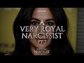 A Very Royal Narcissist : Part 2