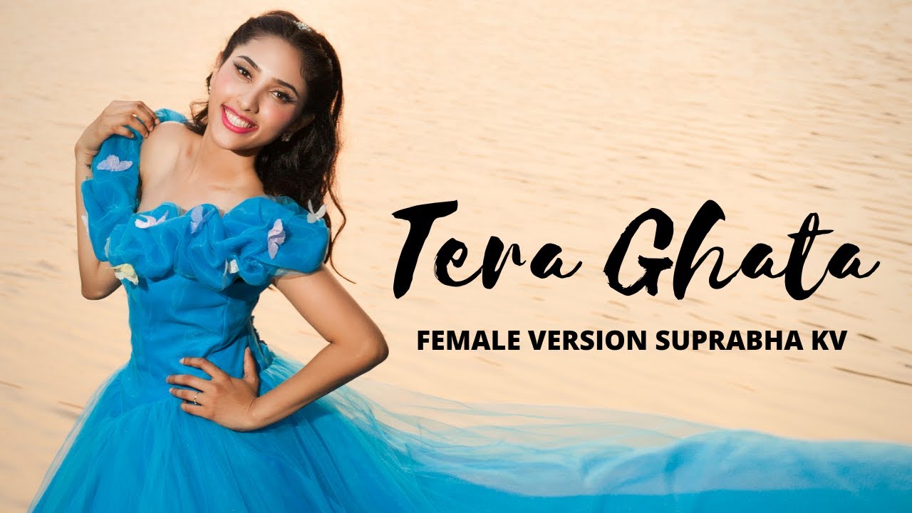 Tera Ghata - Female Version | Suprabha KV | Gajendra Verma Tera Ghata - Female Version | Suprabha KV | Gajendra Verma