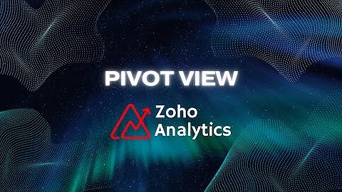 Zoho Analytics: Pivot View
