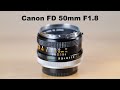 Canon FD 50mm F1.8 –Oldie but Goodie