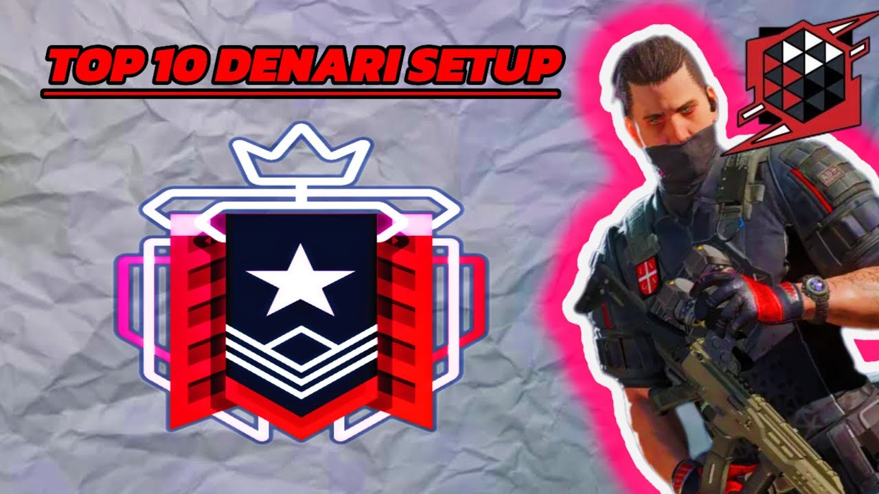 10 BEST DENARI SETUPS That Will Make You a CHAMPION in R6 Siege! - YouTube