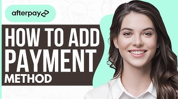 How To Add  Payment Method on Afterpay - Full Guide 2023
