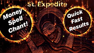 St. Expedite Money Spell Chant! Quick Fast Result!