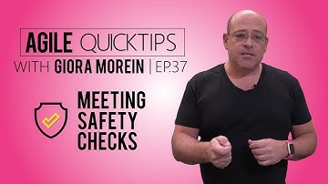 Agile QuickTip #37 by Giora Morein: Safety Checks to Kick Off Your Meetings