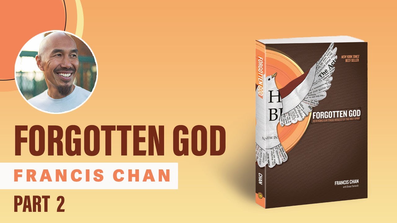 Francis Chan - Forgotten God Part 2 | What Are You Afraid Of