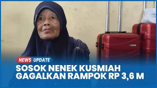 Grandmother Kusmiah, the parking attendant who foiled a Rp 3.6 billion robbery in Brebes, is now ...