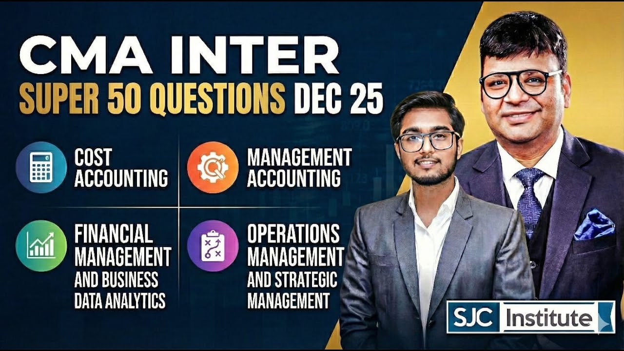 CMA Inter Super 50 Questions Dec 25 | Last Day Revision Questions | SJC ...