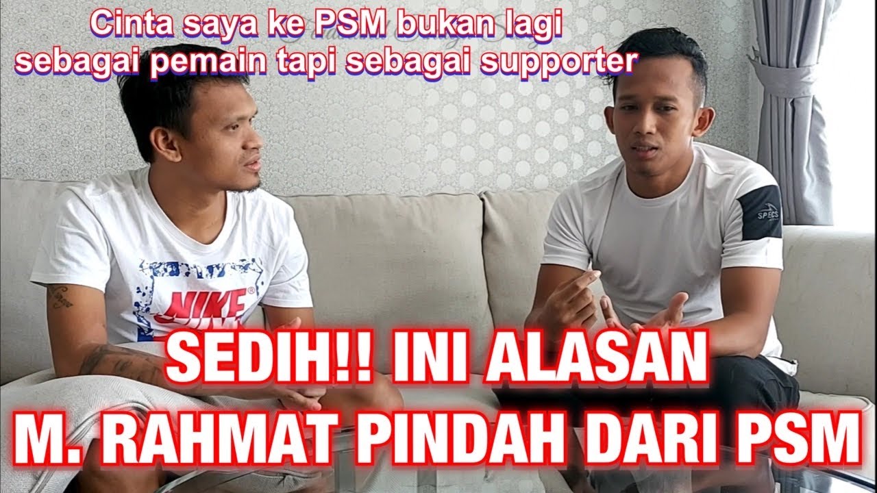 M R Rahmat M.RAHMAT ‘CINTA PSM MAKASSAR TAPI TIDAK MAU EGOIS’.. SALUT! - YouTube