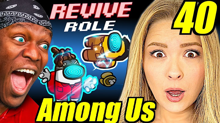 SIDEMEN AMONG US REVIVE ROLE: BRING DEAD BODIES BACK TO LIFE Reaction