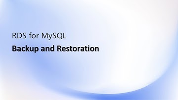 RDS for MySQL: Backup and Restoration