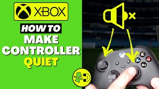 How to Make Xbox Controller Quiet