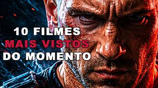 🔥TOP 10 FILMES MAIS ASSISTIDOS DO MOMENTO NO STREAMING