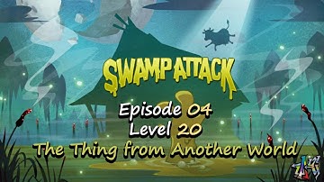 Swamp Attack - Episode 4 Level 20 - The Thing From Another World