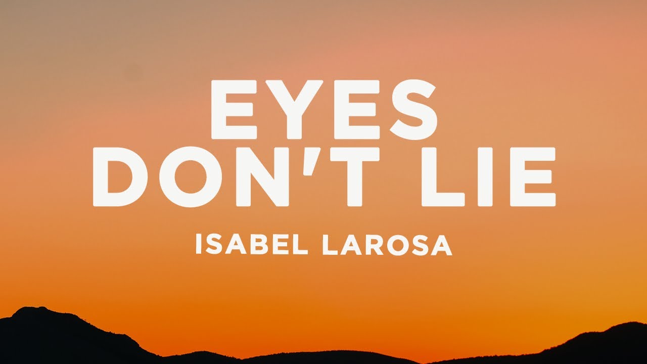 Isabel LaRosa eyes don't lie (Lyrics) YouTube