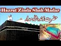 Life story hazrat zinda shah madar  badiuddin zinda shah madar inspirational history  documentary