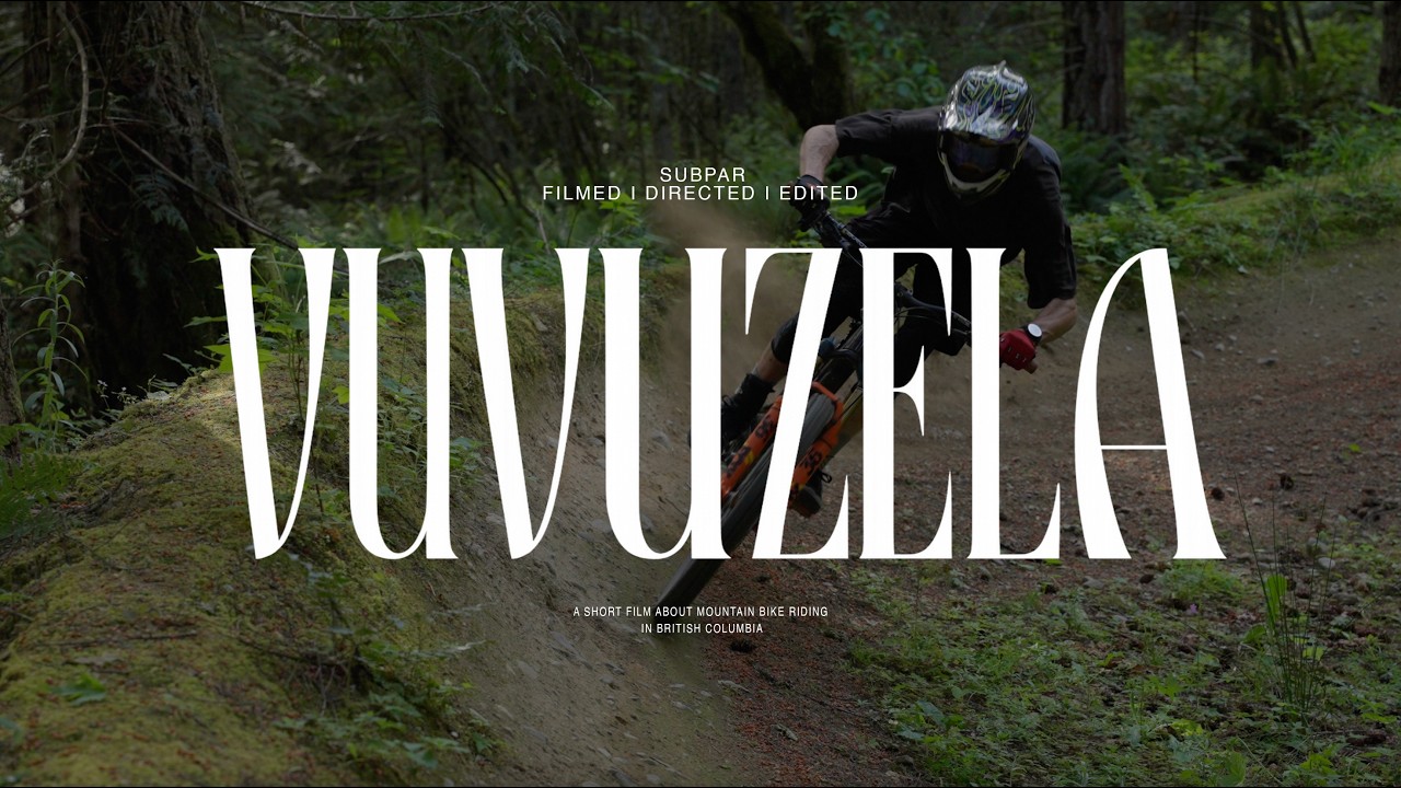 VUVUZELA A Short Film About a Mountain Biking Trip in British Columbia.