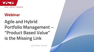 Agile and Hybrid Portfolio Management – “Product Based Value” is the Missing Link