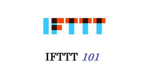 How to use IFTTT 101