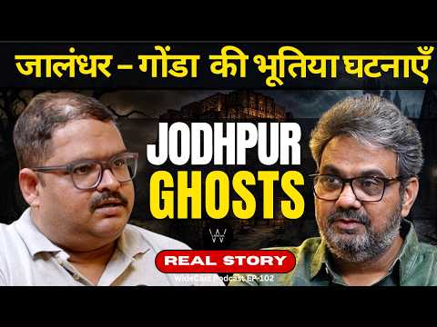 Real Paranormal Stories: Jodhpur Hauntings & Black Widow England | Bharat Bhushan | WC EP 102