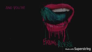 Falling In Reverse - Fuck You and All Your Friends  lyric video