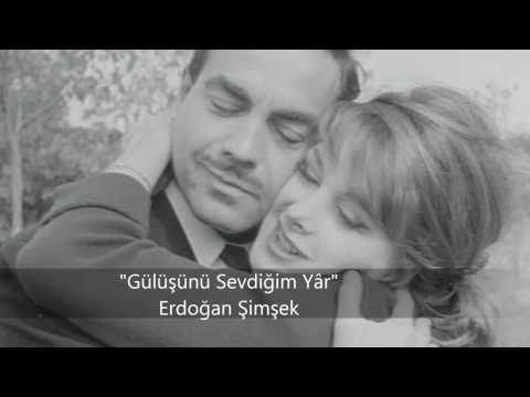 Erdoğan Şimşek - Gülüşünü Sevdiğim Yar