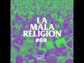 La Mala Religión #69 - Episodio Completo