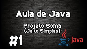 Aula Java #1 - Projeto Soma (Jeito Simples)