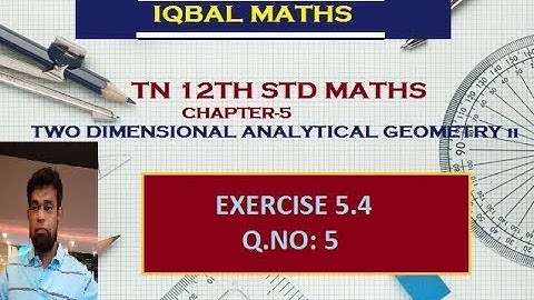 TN 12TH STD MATHS EXERCISE 5.4 Q.NO.5 CHAPTER-5 TWO DIMENSIONAL ANALYTICAL GEOMETRY