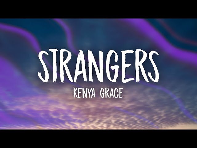 STRANGERS - Lyrics, Playlists & Videos