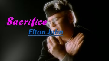Sacrifice - Elton John || Official Music Video