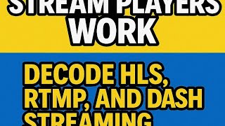 "How Video Stream Players Work: Decode HLS, RTMP, and DASH Streaming Behind the Scenes!"