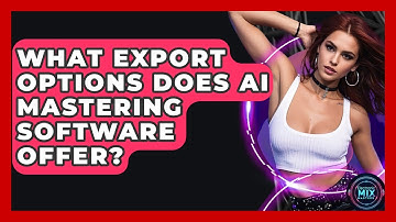 What Export Options Does AI Mastering Software Offer? - Electronic Mix Masters