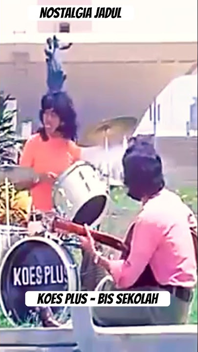 Koes Plus # Bis Sekolah #Kenangan Tempo Dulu # Band Nostalgia # Tembang Kenangan #