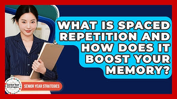 What Is Spaced Repetition And How Does It Boost Your Memory? - Senior Year Strategies