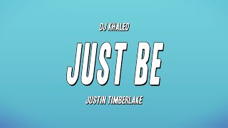 DJ Khaled - JUST BE ft. Justin Timberlake (Lyrics)