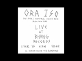 Ora iso live at bhang records