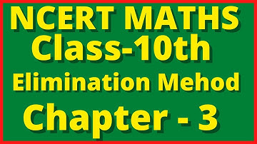 Class 10 chapter 3 Elimination Method | NCERT CBSE | Math Class 10 Chp 3 Elimination method | 2021