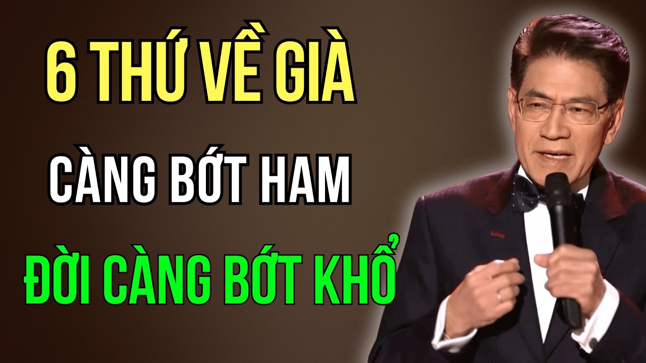 6 Thứ Về Già Bớt Ham Thì Đời Sẽ Bớt Khổ | Tư Vấn Tuổi Già Radio