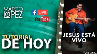 Video thumbnail of "Tutorial canciòn: "Jesús está vivo" - Marco López"